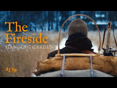 HANGING GARDEN - The Fireside (Official Music Video)