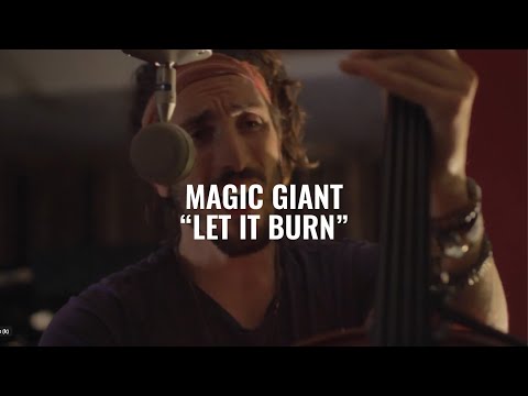 MAGIC GIANT - LET IT BURN (El Ganzo Sessions)