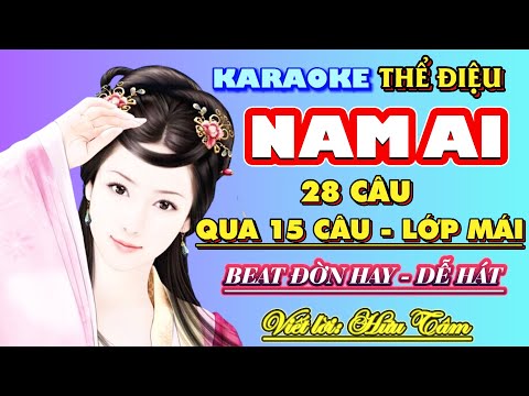 Karaoke: NAM AI (28 Câu - Qua Lớp Mái 1 + 2 - Dây Đào) .Tựa: GÁ NGHĨA CHÂU TRẦN. Viết lời: Hữu Tâm