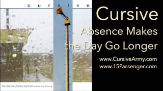 Cursive - Absence Makes the Day Go Longer