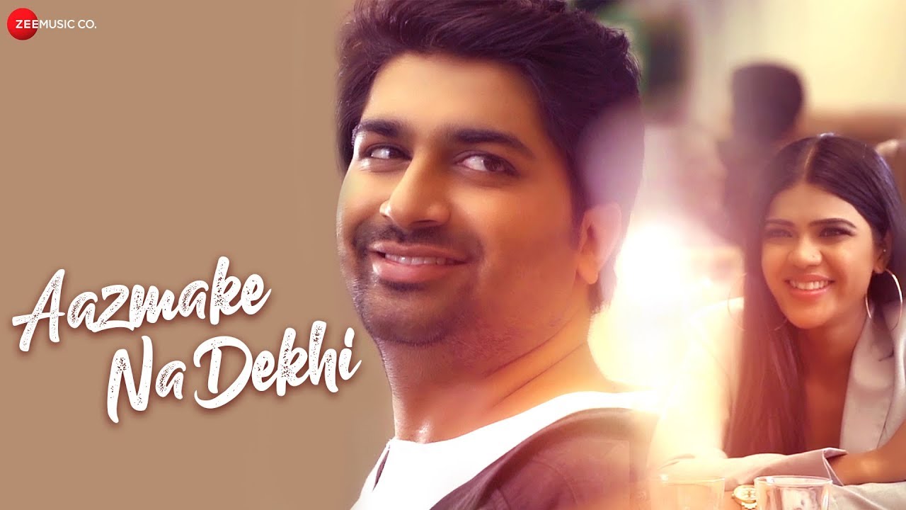 Aazmake Na Dekhi - Shahid Mallya Lyrics Aazmake Na Dekhi - Shahid Mallya Lyrics
