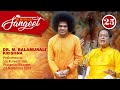 Thillana by Padma Vibhushan Dr M. Balamuralikrishna | Nov 23, 2014 | Sri Sathya Sai Sangeet #25