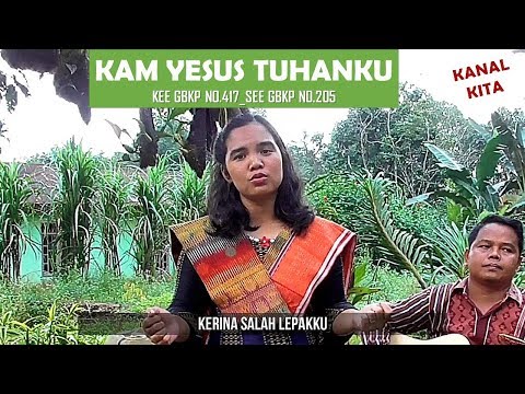 KAM YESUS TUHANKU KEE GBKP NO 417 SEE GBKP NO 205