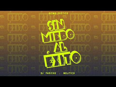 DJ FARICHO ❌ MELITICO MELITICO ❌ SIN MIEDO AL EXITO ❌ RITMO EXOTICO 2022