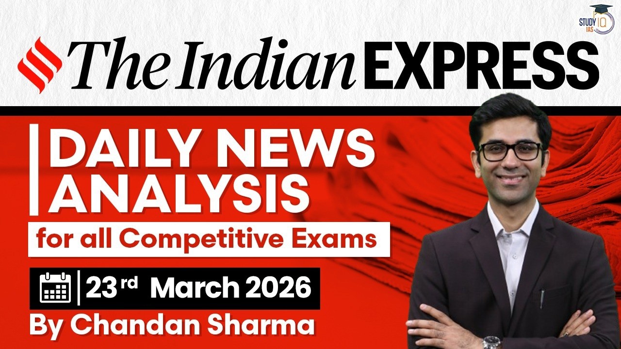 Indian Express Analysis | 23rd March 2026 | Government Schemes & Initiatives for UPSC | StudyIQ IAS