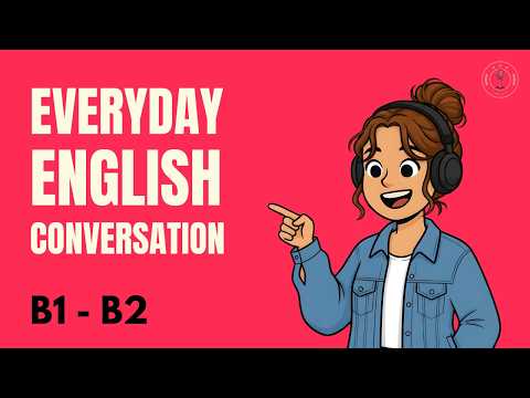 Learn English Faster with Real Conversation | B1–B2 Learners
