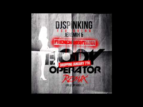 DJ Spinking Body Operator Remix) ft Jeremih & French Montana