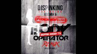 DJ Spinking Body Operator Remix) ft Jeremih & French Montana