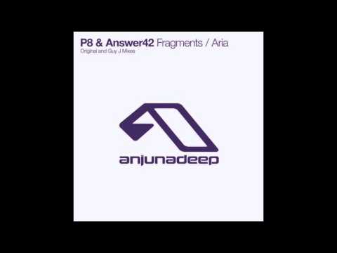 P8 & Answer42 - Fragments (Guy J Remix) [Anjunadeep]