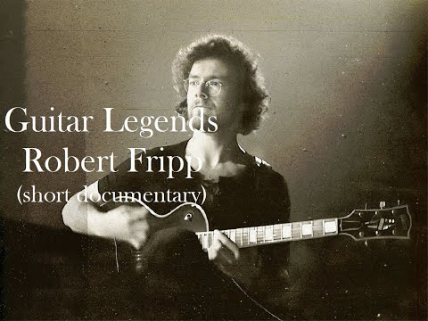 Guitar Legends - Robert Fripp (short documentary)