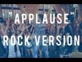 Lady Gaga - Applause (rock cover / Tweeted by ...