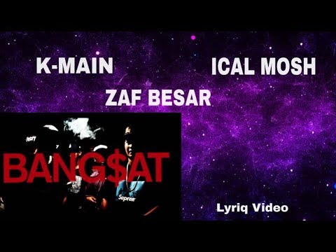 K-Main & Zaf Besar - Bang$at ft. Ical Mosh (Lyric Video by Lyriq Video)