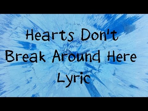 Hearts Don't Break Around Here - Ed Sheeran [Lyric]