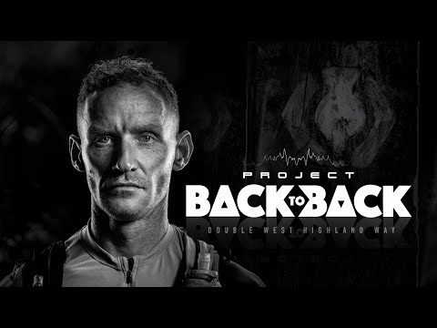 PROJECT BACK TO BACK - DOUBLE WEST HIGHLAND WAY FASTEST KNOWN TIME