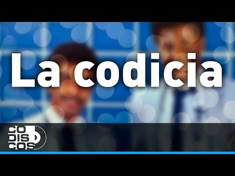 La Codicia , Los Diablitos - Audio