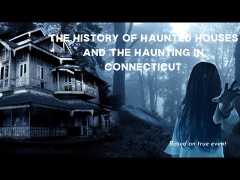 The History of Haunted Houses and The Haunting in Connecticut