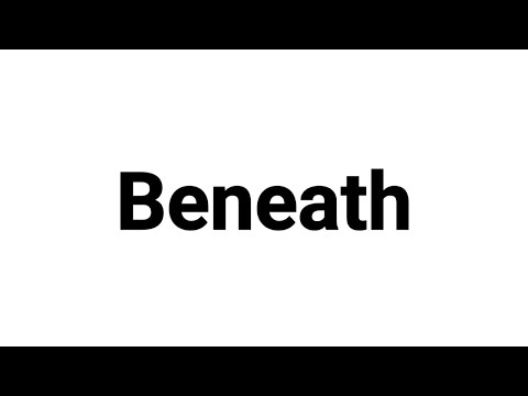 How to pronounce Bneath (CORRECTLY) in English