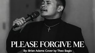 Download lagu BRIAN ADAMS- PLEASE FORGIVE ME || THEO BAGIO Ft EXEL  mp3