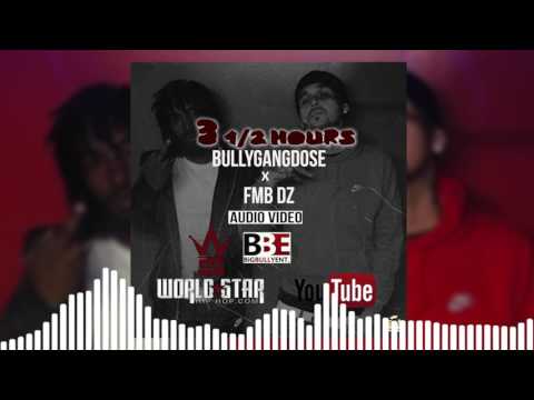 FMB DZ X BullyGangDose 3 1/2 HOURS (Audio)