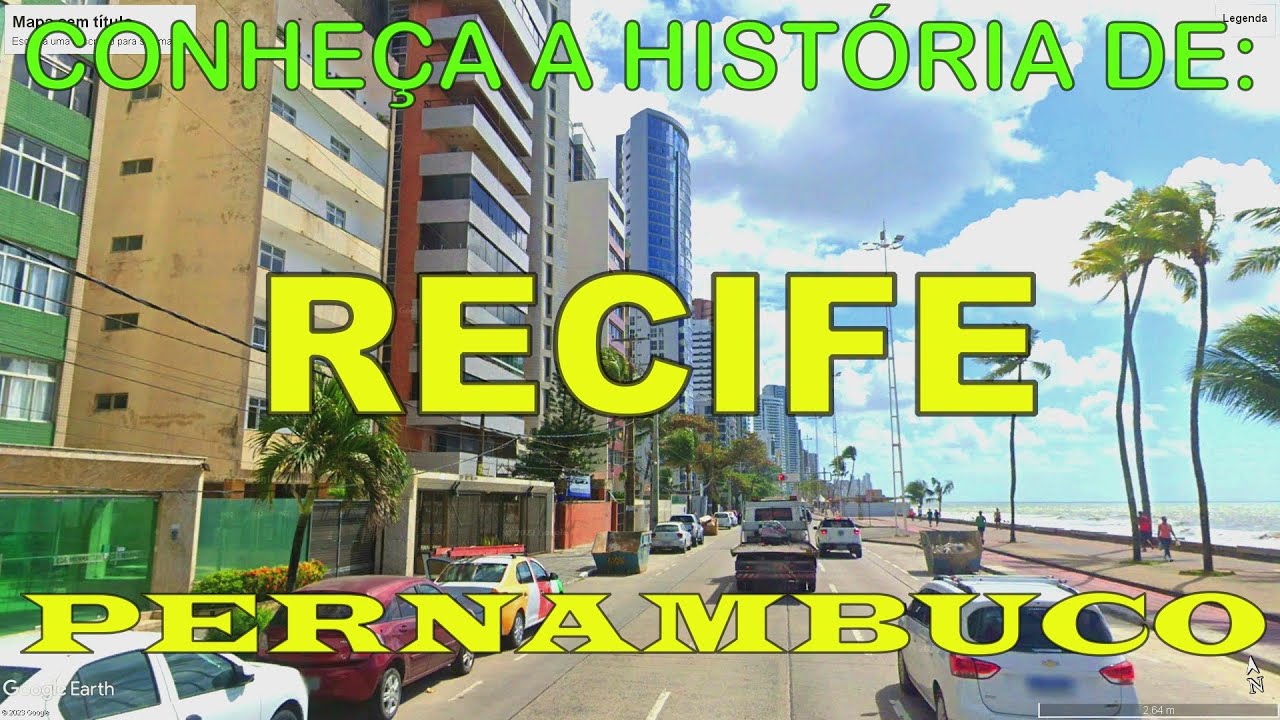 Recife City, Capital of Pernambuco, Brazil | With the History of the City.