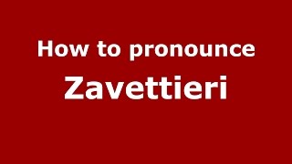 How to pronounce Zavettieri