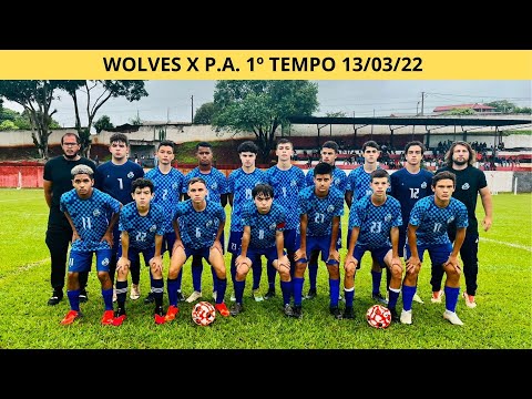 WOLVES SOCCER CLUB X P.A. APUCARANA (KALORE 13-03-22 1º TEMPO) C/ NARRAÇÃO