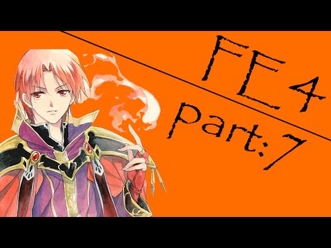 Fire Emblem 4 - part 7: Yay less suckage