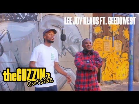 theCUZZINsOUTSIDE | LEE JOY KLAUS FT GEEDOWEST - KULULEKA MACALA