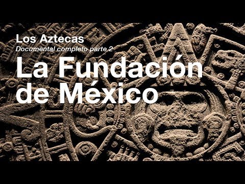 Los Aztecas: Capítulo II, La Fundación de Tenochtitlán (Documental Completo)