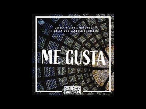 Quincy Wilson X Merdan D Ft. Dylan Dos Santos & Brooklyn - Me Gusta (Official Audio)