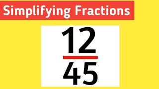How to simplify the fraction 12/45 || 12/45 Simplified
