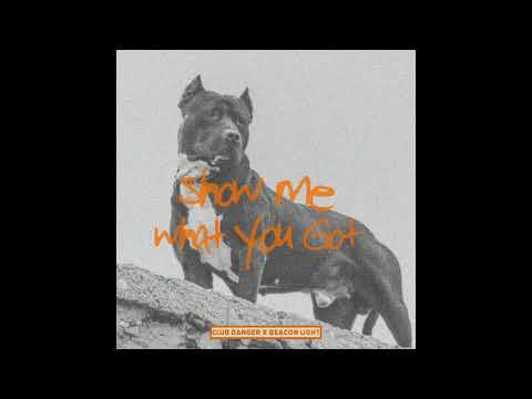 Beacon Light x Club Danger - Show Me What You Got