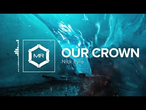 Nick Eyra - Our Crown [HD]