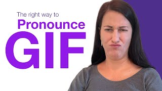 Are you doing it wrong The right way to say GIF