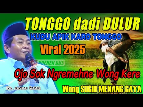 Kh Anwar zahid terbaru 2025  Viral  Duwe Tonggo Sugih ora ono gunane