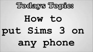 How to Put Sims 3 On Any Phone