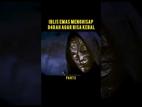 Iblis Emas Menghisap D4rah Agar Bisa Kebal#alurceritafilm #film #shorts