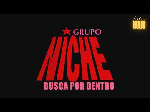 Grupo Niche - Busca Por Dentro (Letra)