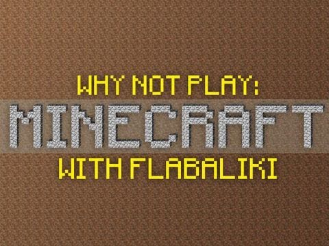 Why Not Play Minecraft - Redstone!