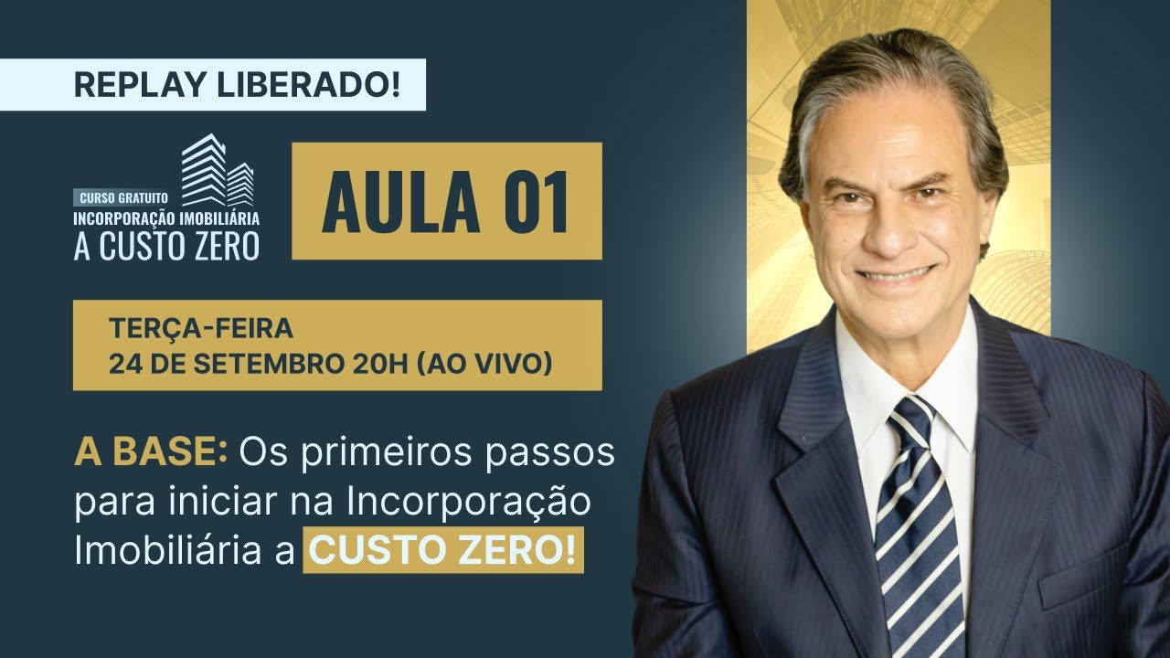AULA 1: Os primeiros passos para iniciar na Incorporação Imobiliária a CUSTO ZERO!