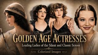 Golden Age Actresses: Leading Ladies of the Silent and Classic Screen | HD Colorized Photographs