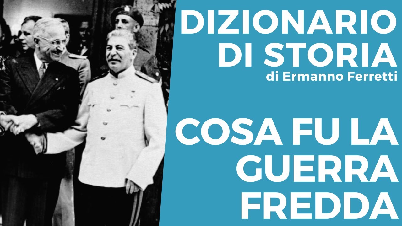 Cosa fu la Guerra Fredda