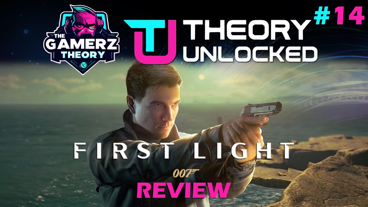 Theory Unlocked EP #14 - 007 First Light Review