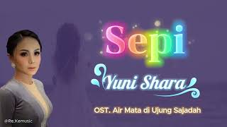 Yuni Shara - Sepi OST. Air Mata di Ujung Sajadah (lirik)
