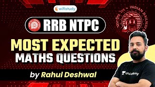 RRB NTPC 2020-21 | Maths by Rahul Deshwal | NTPC Maths Most Expected Questions