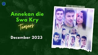 Annekan Die Swa Kry Teasers December 2023: Reveale