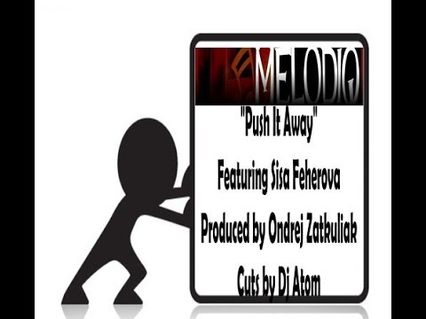 Melodiq ft. Sisa Feherova - "Push It Away"