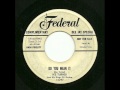 Ike Turner And His Kings Of Rhythm - Do You Mean It (Federal)