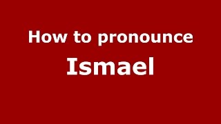 How to pronounce Ismael
