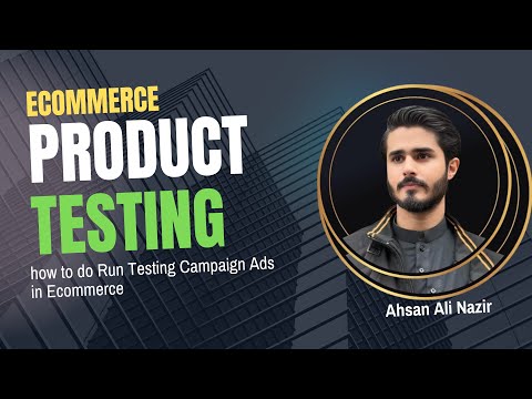 How To Test product in Ecommerce? how to Run Facebook product testing campaign |Ahsan Ali Nazir